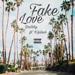 Gretzky - Fake Love ft. K$plash