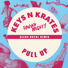 Pull Up (Aleqs Notal Remix) [feat. Haviah Mighty]