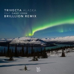 Trivecta Feat.Casey Cook - Alaska(BrillLion Remix)[2nd Winner]