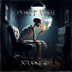 X - PENSE I CAN'T FEEL