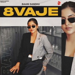 8 Vaje | Baani Sandhu | DJ Flow