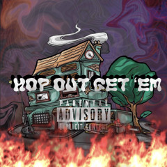 Hop Out Get ‘Em