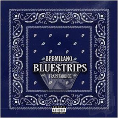 BPB Milano - Blue Strips (Feat. TrapStarDice)