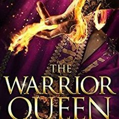 (PDF) Download The Warrior Queen BY : Emily R. King