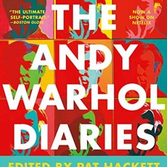 [READ] [EPUB KINDLE PDF EBOOK] The Andy Warhol Diaries by  Andy Warhol &  Pat Hackett