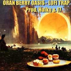 Oran Berry Oasis ~ LOFI POP TYPE BEAT! (Prod. Haiku & 17)