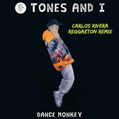 Tones And I - Dance Monkey (Carlos Rivera Reggaeton Remix) FREE DOWNLOAD