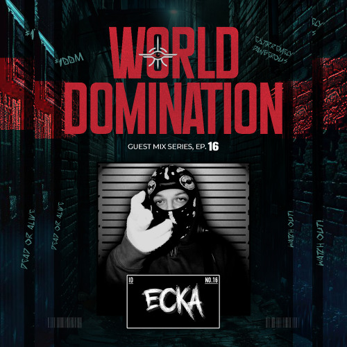 World Domination Guest Mix Series: Ep16. Ecka