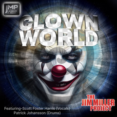 Clown World-(Feat.-Scott-Foster Harris(Vocals), and Patrick Johansson(Drums)