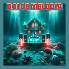 DOLCE MELODIA - REC. 041 (DEEP HOUSE)