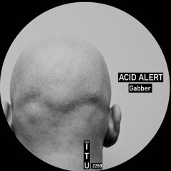 Acid Alert - Gabber [ITU2269]