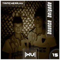 Trinchera XV // Podcast Series [015] : Bounce Brigade (Vinyl Set)