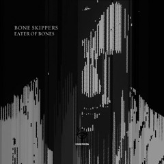 OMEN036 - BONE SKIPPERS - Eater of Bones