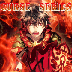 Curse Series (Ft.Kingmenace)