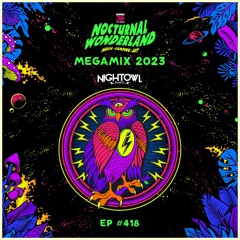 Night Owl Radio 418 ft. Nocturnal Wonderland 2023 Mega-Mix