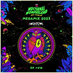 Night Owl Radio 418 ft. Nocturnal Wonderland 2023 Mega-Mix