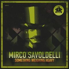 [GENTS175] Mirco Savoldelli - Something Weighing Heavy (Original Mix) Preview