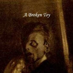 A Broken Toy