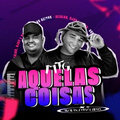 MTG AQUELAS COISAS - João Gomes, Tarcísio do Acordeon (Aizalan & Djay L Beats)