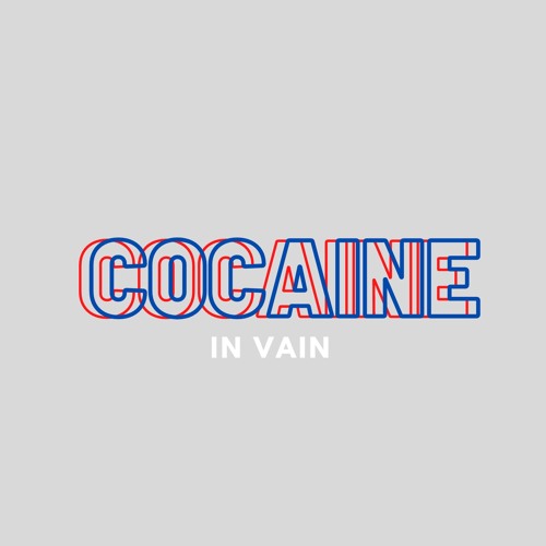 Cocaine In Vain