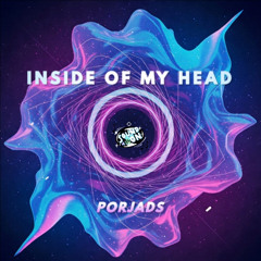 INSIDE OF MY HEAD