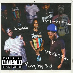 BlockBoy FreeStyle Yung Fly Kid, Tmorrison 4thQrtDre & Kvtthroat Dollaz