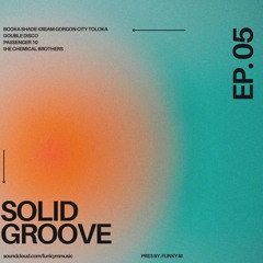 Funky M pres. Solid Groove Episode #05