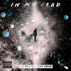 In My Head - MG Delta X Zay Nova