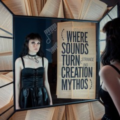 Where Sounds Turn Strange (No Creation Mythos)