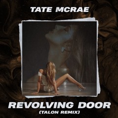 Tate McRae - REVOLVING DOOR (Talon Remix)
