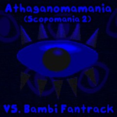 Athaganomamania (Scopomania 2) - VS. Bambi Fantrack