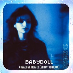 Ari Abdul - BABYDOLL (AbzaLove Remix) [Slow Version]