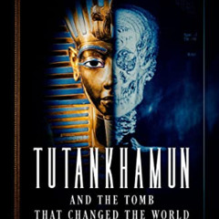 Get EPUB 📩 Tutankhamun and the Tomb that Changed the World by  Bob Brier KINDLE PDF