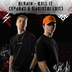 Regain - Roll It (Sparkz & Magistri Edit) (Free Download)