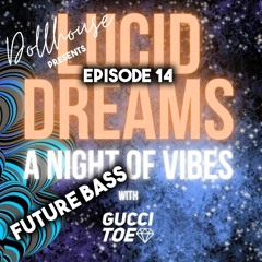 Lucid Dreams - Future Bass - Live From Dollhouse