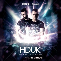 HDUK Podcast Episode 8 - Cally & Shocker ft. D Grove | Free Download