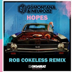 GN (G$Montana & NeuroziZ) Hopes - (Rob Cokeless Remix)