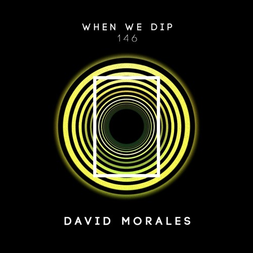 David Morales - When We Dip 146