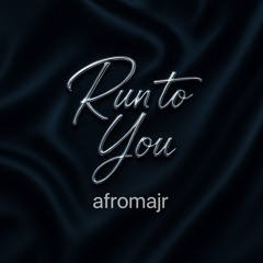 Run to You
