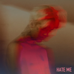 Hate Me (og version)