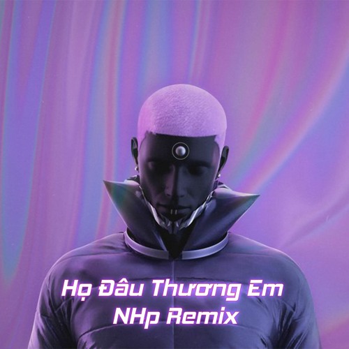 Họ Đâu Thương Em - Phan Duy Anh ft. Ngân Ngân「NHp Remix」/ Đừng khóc em ơi đừng buồn