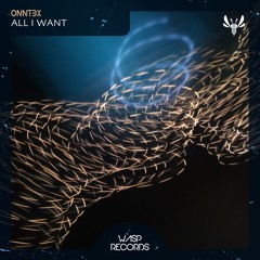 ONNT3X - All I Want (Original Mix) ★ OUT NOW ON BEATPORT ★