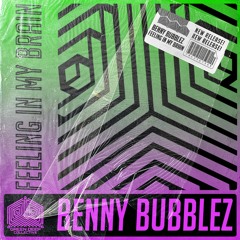 Benny Bubblez - Feeling In My Brain (Original Mix) [FREE DOWNLOAD]