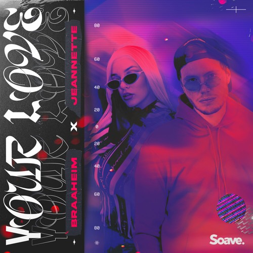 Braaheim - Your Love (ft. Jeanette)