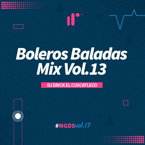 Boleros Baladas Mix Vol.13 by DJ Erick El Cuscatleco IR