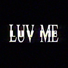LUV ME