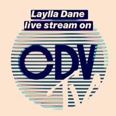 Laylla Dane — CDV TV, live stream, Apr 2020