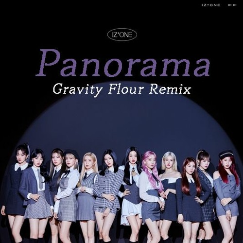 IZ*ONE - Panorama(Gravity Flour Bootleg Remix)