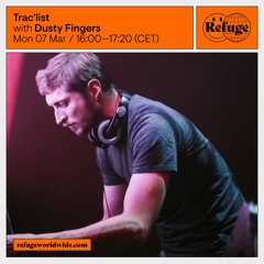 Dusty Fingers - Trac'list x Refuge Worldwide