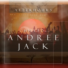 Afterhours Chilled II - andree jack - live